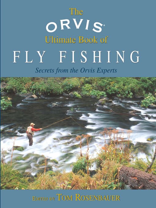Title details for Orvis Ultimate Book of Fly Fishing by Tom Rosenbauer - Wait list